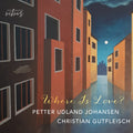 Petter Udland Johansen - Where is Love? CD