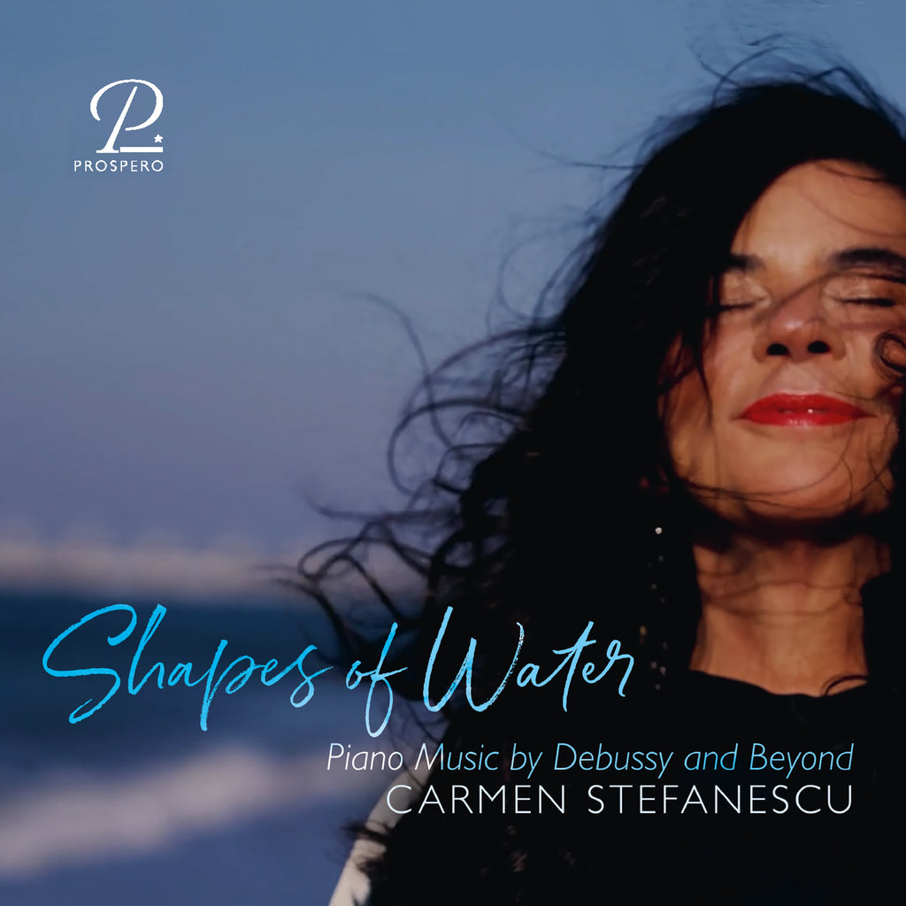 Carmen Stefanescu - Shapes of Water. Piano Music by Debussy and Beyond CD