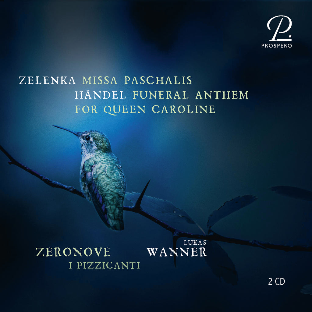 Zeronove / I Pizzicanti / Lukas Wanner - Händel: Funeral Anthem for Queen Caroline / Zelenka: Missa Paschalis CD