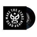 The Stubs - Make The Stubs Dead Again 7" LP